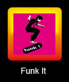 funk it